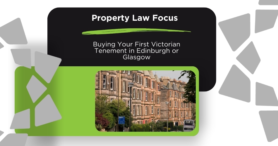 Buying Your First Victorian Tenement in Edinburgh or Glasgow